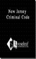 New Jersey Criminal Code: Title 2C and Extracts of Related Laws