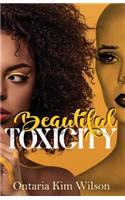 Beautiful Toxicity