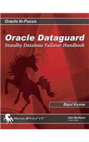 Oracle Dataguard: Standby Database Failover Handbook(Oracle in Focus S.)