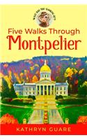 Five Walks Through Montpelier