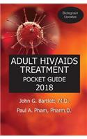 2018 Adult Hiv/AIDS Treatment Pocket Guide (with Bictegravir Updates)