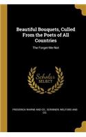 Beautiful Bouquets, Culled From the Poets of All Countries