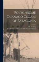 Polychrome Guanaco Cloaks of Patagonia