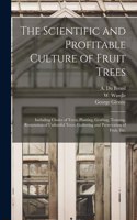 Scientific and Profitable Culture of Fruit Trees