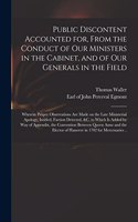 Public Discontent Accounted for, From the Conduct of Our Ministers in the Cabinet, and of Our Generals in the Field