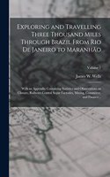 Exploring and Travelling Three Thousand Miles Through Brazil From Rio de Janeiro to Maranhão