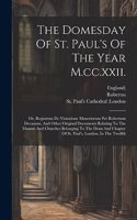 Domesday Of St. Paul's Of The Year M.cc.xxii.