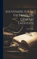 Souveniers Sur La Vie Privée Du Général Lafayette