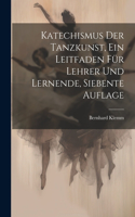 Katechismus der Tanzkunst, ein Leitfaden für Lehrer und Lernende, Siebente Auflage