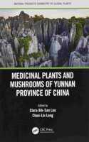 Medicinal Plants and Mushrooms of Yunnan Province of China