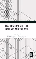 Oral Histories of the Internet and the Web