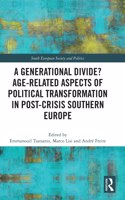 Generational Divide? Age-related Aspects of Political Transformation in Post-crisis Southern Europe