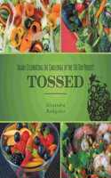 Tossed: Salads Celebrating the Challenge of the 100 Day Project