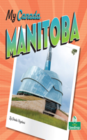 Manitoba: (My Canada)