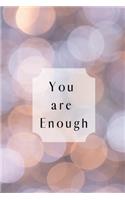 You are enough