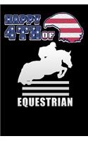 happy 4th of equestrian: Lined Notebook / Diary / Journal To Write In 6x9 for Independence Day or 4th of July