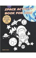 Space Activity Book For Kids: Coloring, Hidden Pictures, Dot To Dot, How To Draw, Spot Difference, Maze, Masks, Fold Paper(Activities for Kid)