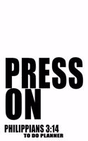 Philippians 3: 14 Press On: 6x9 To Do Planner, 120 Page Motivational Scripture Checklist Notebook, Christian Graduation Gift Journal