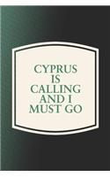Cyprus Is Calling And I Must Go: Funny Sayings on the cover Journal 104 Lined Pages for Writing and Drawing, Everyday Humorous, 365 days to more Humor & Happiness Year Long Journal 
