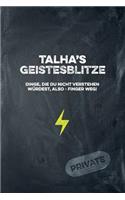 Talha's Geistesblitze - Dinge, die du nicht verstehen würdest, also - Finger weg! Private: Cooles Notizbuch ca. A5 für alle Männer 108 Seiten mit Punkteraster