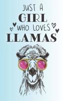 Just A Girl Who Loves Llamas: Cute Llama Lovers Journal / Notebook / Diary / Birthday Gift (6x9 - 110 Blank Lined Pages)