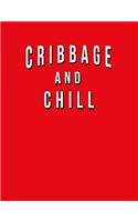 Cribbage And Chill: Funny Journal With Lined Wide Ruled Paper For Fans Of The Classic Card Game. Humorous Quote Slogan Sayings Notebook, Diary, And Notepad.