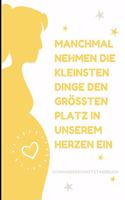 Manchmal Nehmen Die Kleinsten Dinge Den Größten Platz in Unserem Herzen Ein Schwangerschaftstagebuch