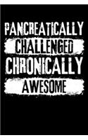 Pancreatically Challenged Chronically Awesome