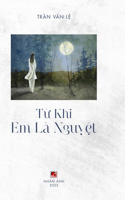 Từ Khi Em L� Nguyệt (color - hardcover)