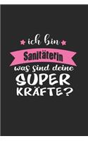 Ich Bin Sanitäterin Was Sind Deine Superkräfte?: A5 Punkteraster - Notebook - Notizbuch - Taschenbuch - Journal - Tagebuch - Ein lustiges Geschenk für Freunde oder die Familie und die beste Sanität