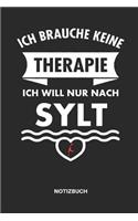 Ich Brauche Keine Therapie Ich Will Nur Nach Sylt Notizbuch