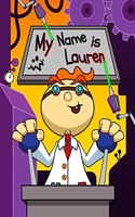 My Name is Lauren: Fun Mad Scientist Themed Personalized Primary Name Tracing Workbook for Kids Learning How to Write Their First Name, Practice Paper with 1 Ruling De