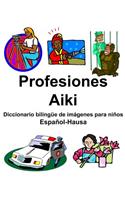 Español-Hausa Profesiones/Aiki Diccionario bilingüe de imágenes para niños