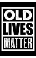 Old Lives Matter