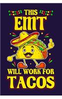 This EMT Will Work For Tacos: Funny EMT and Tacos Lined Writing Journal EMT Gift Notebook