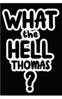 What the Hell Thomas?