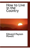 How to Live in the Country: (English)