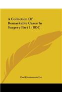 Collection Of Remarkable Cases In Surgery Part 1 (1857)
