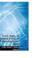 Electric Waves, an Advanced Treatise on Alternating-Current Theory