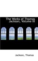 The Works of Thomas Jackson, Volume III: (English)