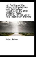 An Outline of the General Regulations and Methods of Teaching in the Male National Model Schools, Fo