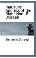 Inaugural Address of the Right Hon. B. Disraeli
