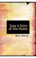 Susy a Story of the Plains: (English)