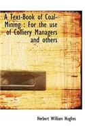 A Text-Book of Coal-Mining