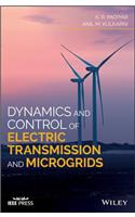 Dynamics and Control of Electric Transmission and Microgrids: (IEEE Press)
