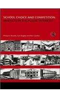 School Choice and Competition: Markets in the Public Interest?