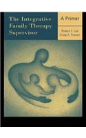 The Integrative Family Therapy Supervisor: A Primer
