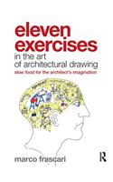 Eleven Exercises in the Art of Architectural Drawing
