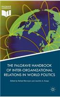 Palgrave Handbook of Inter-Organizational Relations in World Politics