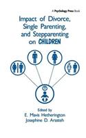Impact of Divorce, Single Parenting and Stepparenting on Children